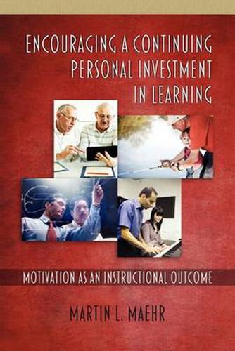 Cover image for Encouraging a Continuing Personal Investment in Learning: Motivation as an Instructional Outcome