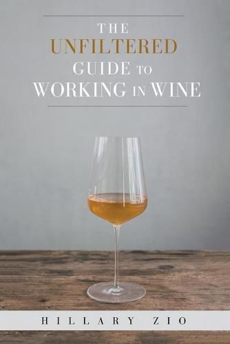 Cover image for The Unfiltered Guide to Working in Wine