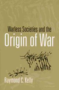 Cover image for Warless Societies and the Origin of War