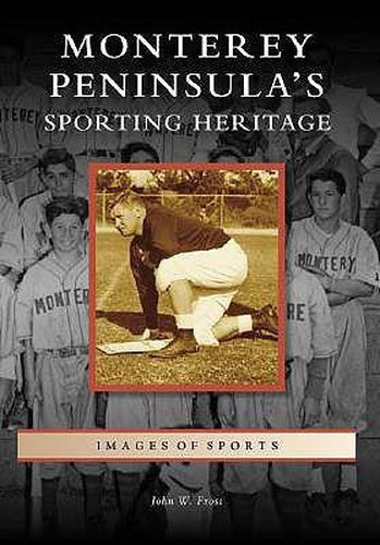 Cover image for Monterey Peninsula's Sporting Heritage