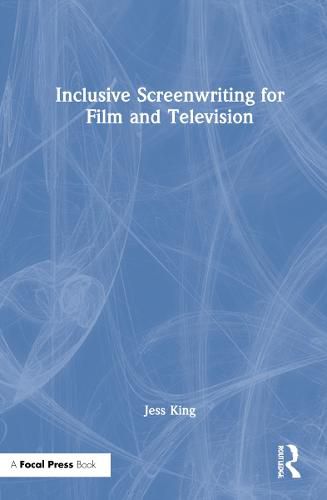 Cover image for Inclusive Screenwriting for Film and Television