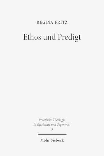 Cover image for Ethos und Predigt: Eine ethisch-homiletische Studie zu Konstitution und Kommunikation sittlichen Urteilens