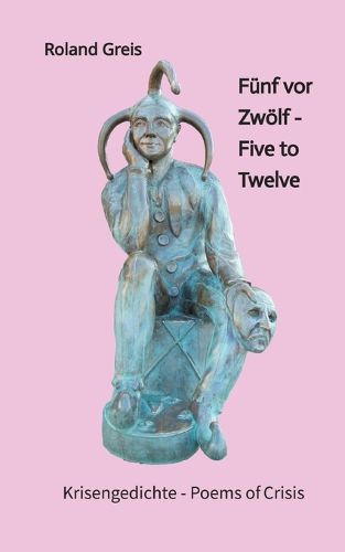 Cover image for Fuenf vor Zwoelf - Five to Twelve - Unsere Zukunft steht auf dem Spiel - Krise als Chance zur Neubesinnung