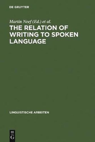 Cover image for The Relation of Writing to Spoken Language