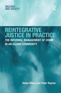 Cover image for Reintegrative Justice in Practice: The Informal Management of Crime in an Island Community