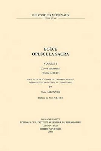 Cover image for Boece, Opuscula Sacra. Volume 1.  Capita Dogmatica  (Traites II, III, IV): Texte Latin De L'edition De Claudio Moreschini
