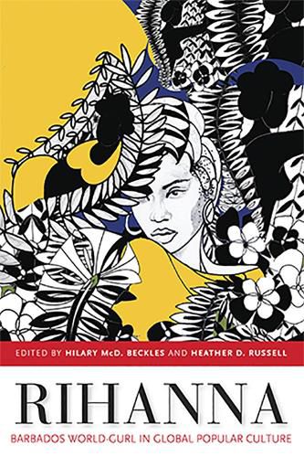 Cover image for Rihanna: Barbados World Gurl in Global Popular Culture