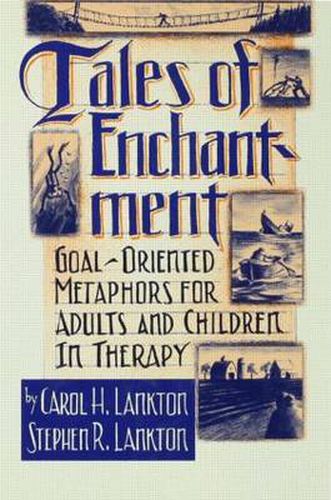 Cover image for Tales Of Enchantment: Goal-Oriented Metaphors For Adults And Children In Therapy