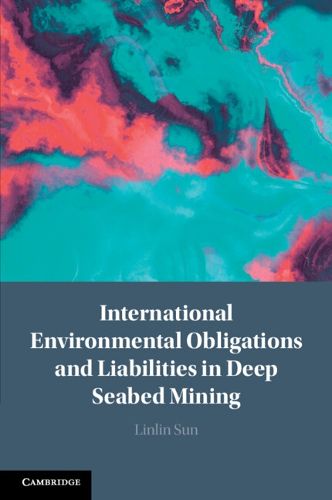 Cover image for International Environmental Obligations and Liabilities in Deep Seabed Mining