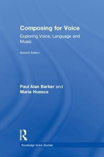 Cover image for Composing for Voice: Exploring Voice, Language and Music