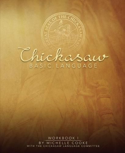 Chickasaw Basic Language: Workbook I