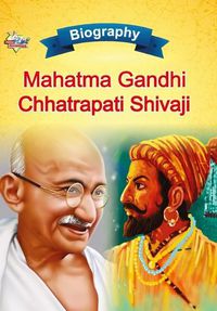 Cover image for Biography of Mahatma Gandhi and Chhatrapati Shivaji