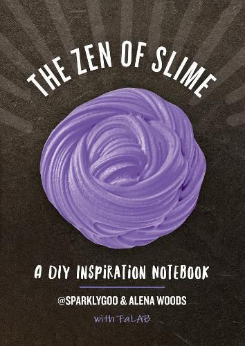 Cover image for The Zen of Slime: A DIY Inspiration Notebook