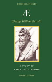 Cover image for AE (George William Russell): A Study of a Man and a Nation