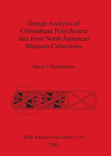 Cover image for Design Analysis of Chihuahuan Polychrome Jars from North American Museum Collections