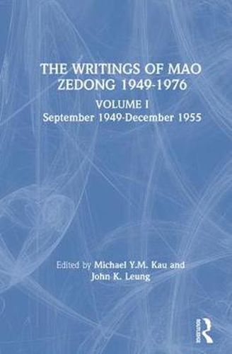 The Writings of Mao Zedong 1949-1976: Volume I September 1949-December 1955