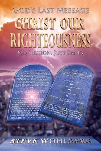 Cover image for God's Last Message: Christ Our Righteousness: No Fiction, Just Facts