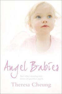 Cover image for Angel Babies: And Other Amazing True Stories of Guardian Angels