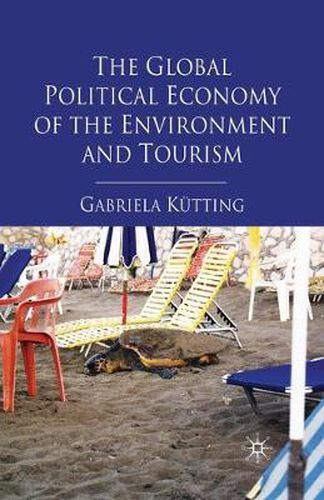 Cover image for The Global Political Economy of the Environment and Tourism