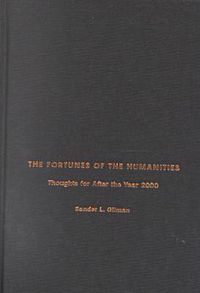 Cover image for The Fortunes of the Humanities: Thoughts for After the Year 2000