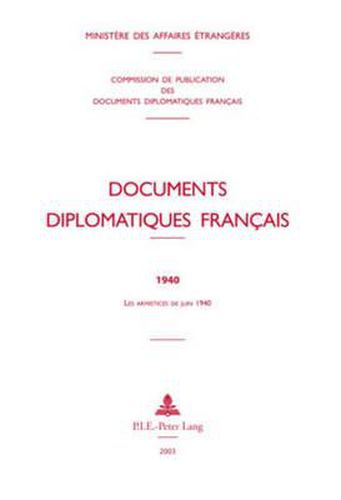 Documents Diplomatiques Francais: 1940 - Les Armistices de Juin 1940