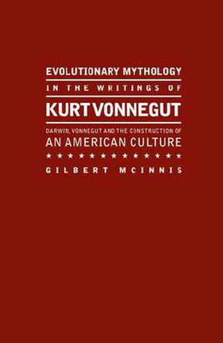 Evolutionary Mythology in the Writings of Kurt Vonnegut: Charles Darwin's Theory and Kurt Vonnegut's Portrayal of American Life and Culture