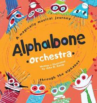 Cover image for Alphabone Orchestra: A magically musical journey through the alphabet