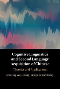Cover image for Cognitive Linguistics and Second Language Acquisition of Chinese