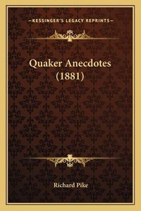 Cover image for Quaker Anecdotes (1881)