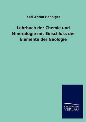 Cover image for Lehrbuch der Chemie und Mineralogie mit Einschluss der Elemente der Geologie