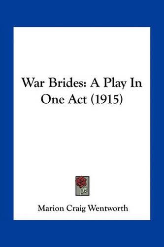 Cover image for War Brides: A Play in One Act (1915)