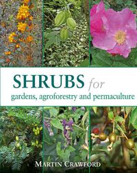 Cover image for Shrubs for Gardens, Agroforestry and Permaculture