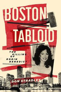 Cover image for Boston Tabloid: The Killing of Robin Benedict