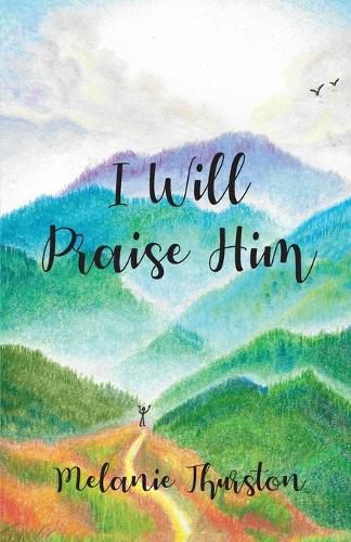 Cover image for I Will Praise Him