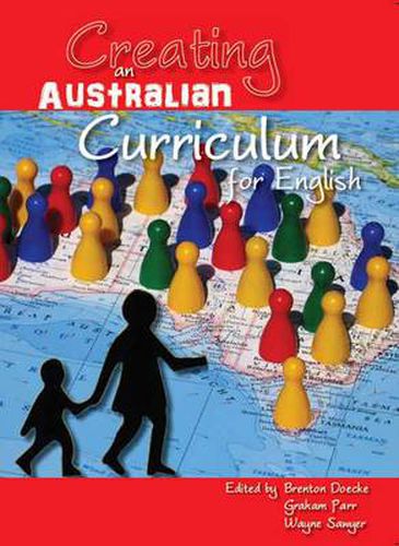 Cover image for Creating an Australian Curriculum for English: National Agendas, Local Contexts