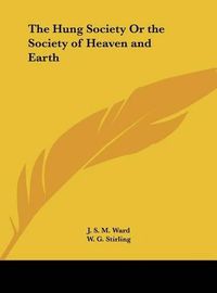 Cover image for The Hung Society or the Society of Heaven and Earth