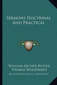 Cover image for Sermons Doctrinal and Practical