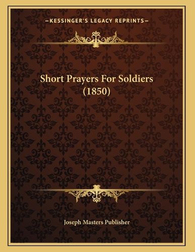Cover image for Short Prayers for Soldiers (1850)