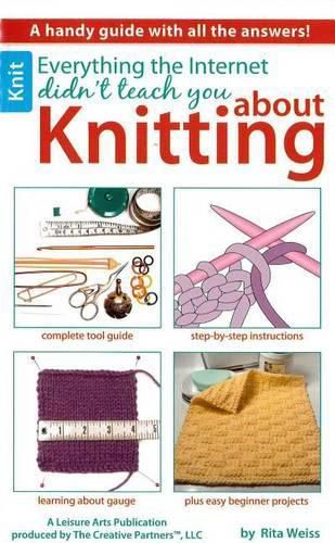 Cover image for Everything the Internet Didn't Teach You about Knitting