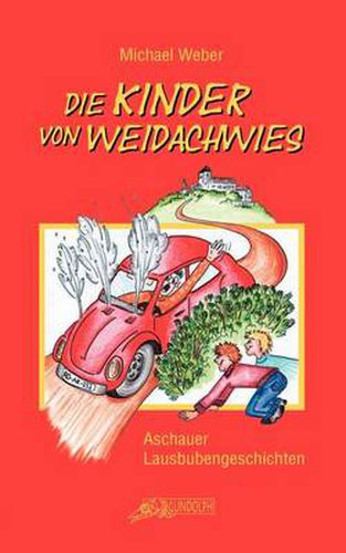 Cover image for Die Kinder von Weidachwies: Aschauer Lausbubengeschichten