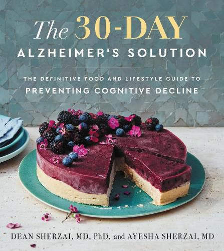 Cover image for The 30-Day Alzheimer's Solution: The Definitive Food and Lifestyle Guide to Preventing Cognitive Decline