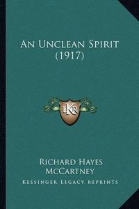 Cover image for An Unclean Spirit (1917)