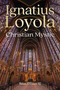 Cover image for Ignatius Loyola - Christian Mystic