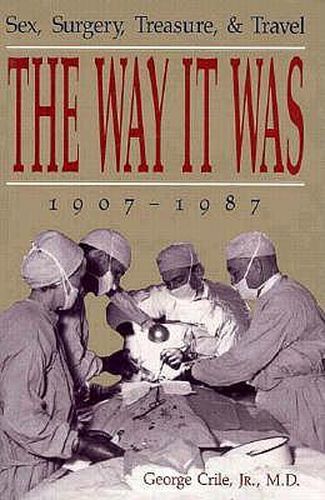 Cover image for The Way it Was: Sex, Surgery, Treasure and Travel, 1907-87