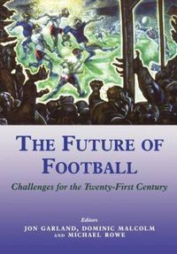 Cover image for The Future of Football: Challenges for the Twenty-first Century