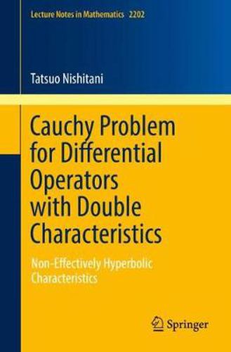 Cover image for Cauchy Problem for Differential Operators with Double Characteristics: Non-Effectively Hyperbolic Characteristics