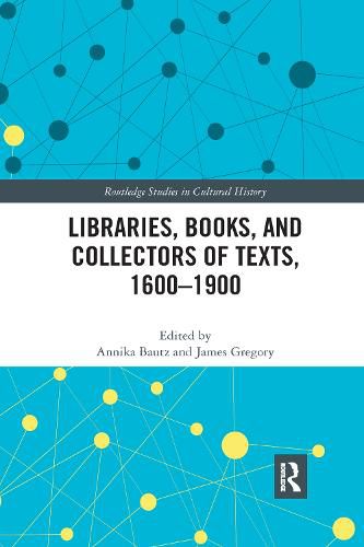 Cover image for Libraries, Books, and Collectors of Texts, 1600-1900