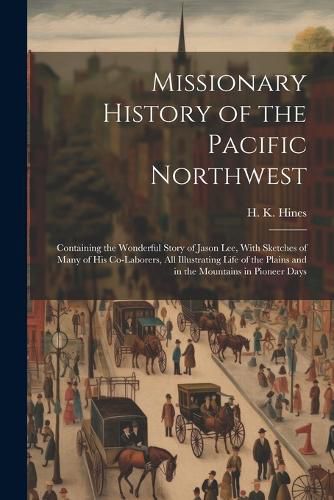 Missionary History of the Pacific Northwest