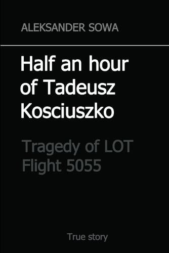 Cover image for Half an hour of Tadeusz Kosciuszko