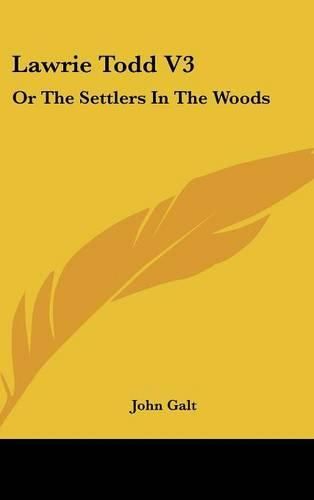 Cover image for Lawrie Todd V3: Or the Settlers in the Woods